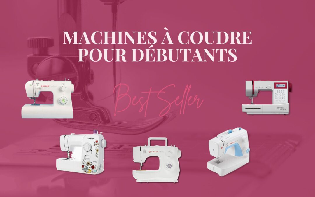 Top 5 des machines à coudre pour débutants